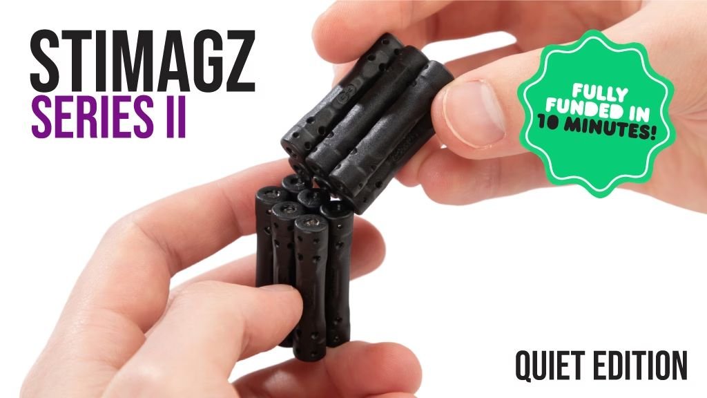 3. Kickstarter - Stimagz Series II - Quiet Edition